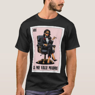 T-shirt Drôle Design Mexicain Chingona - La Me Vale Madre