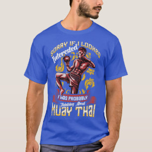 T-shirt Drôle Désolé, Je Pensais À Muay Thai Pun 1