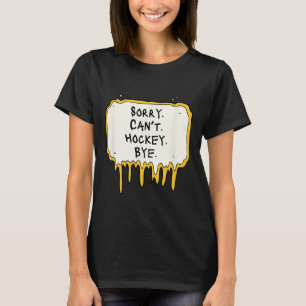 T-shirt Drôle Désolé Ne Peut Pas Hockey Au Revoir Hockey J