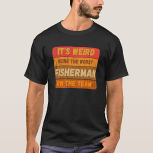 T-shirt Drôle d'être le pire pêcheur de l'équipe Sarcas