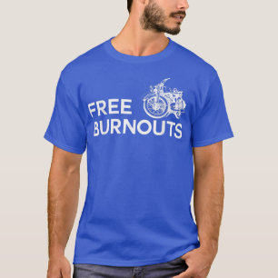 T-shirt Drôle Devis Biker Gratuit Burnouts Pour Motorcycle