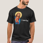 T-shirt Drôle Dieu Jésus J'Ai Vu Ce Mème De Foi Religieuse (Devant)