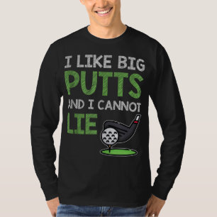 T-shirt Drôle Dire Pour Le Joueur De Golf J'Aime Big Putts
