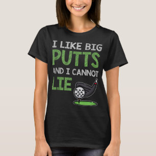 T-shirt Drôle Dire Pour Le Joueur De Golf J'Aime Big Putts
