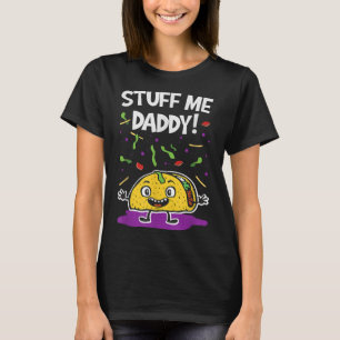 T-shirt Drôle Dirty Adulte Blagues Stuff Me Tacos Foodie