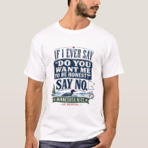 T-Shirt drôle « Dis non, Minnesota Nice »