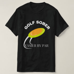 T-shirt Drôle Disque Golf Sober Plus facile par Devis Par