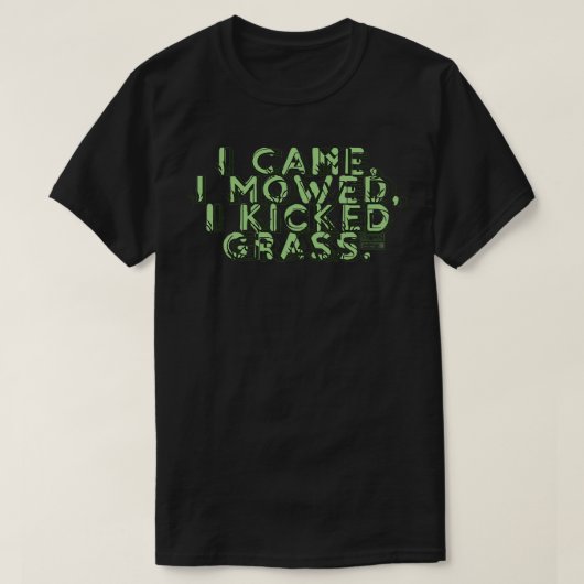T-shirt Drôle Dit Est Venu Mâché Grass Mow Pelouse Jardin (Design devant)