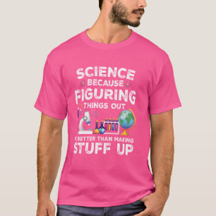 T-shirt Drôle Dit Science Parce Qu'Il Comble Les Choses