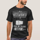 T-shirt Drôle Dockworker, Docker, Dockhand, Chargeur, Long (Devant)