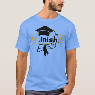 T-shirt Drôle Doctorat Diplôme Phinished Phd