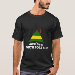 T-shirt Drôle Doit Être Un Elfe Du Pôle Sud