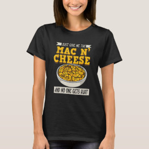 T-shirt Drôle Donne-moi juste Mac n´Cheese Macaroni pour K