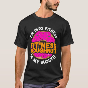 T-shirt Drôle Donut à noix de muscade "I'm into Fitness"