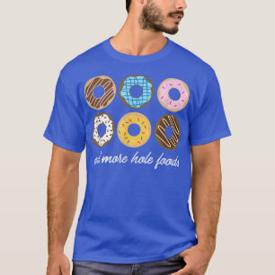 T-shirt Drôle Donut, Manger Plus Hole Foods Cute Cadeau 
