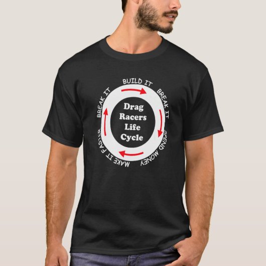 T-shirt Drôle Drag Racers Life Cycle gars de voiture disan (Devant)