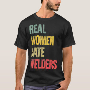 T-shirt Drôle Drôle Chemise Réelle Femme Date Soudeurs Cad