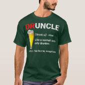 T-shirt Drôle Druncle comme un oncle normal seulement Drun (Devant)