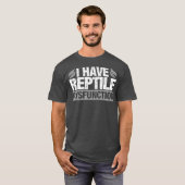 T-shirt Drôle dysfonction de reptile Lizard Snake Cadeau (Devant entier)