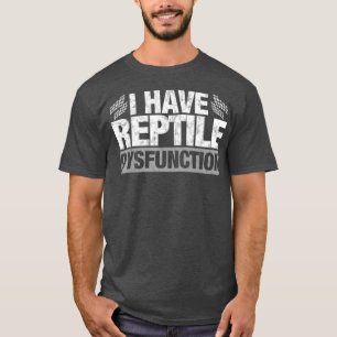 T-shirt Drôle dysfonction de reptile Lizard Snake Cadeau