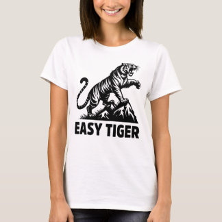 T-shirt Drôle Easy Tiger Big Cat Animal Citation