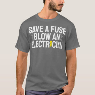 T-shirt Drôle Économiser Un Fuse Blow Un Électricien