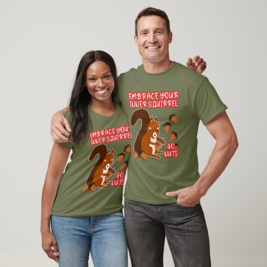 T-shirt Drôle Embrassez Votre Écureuil Intérieur Go Nuts U (Unisexe)