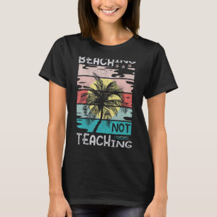 T-shirt Drôle Enseignant Été Plage Pas Enseignement Retro