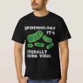 T-shirt Drôle Épidémiologie Jeu Cadeaux Il va littéralemen (Devant)