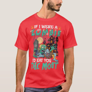 T-shirt Drôle Épouvantable Halloween SI J'ÉTAIS UN ZOMBIE