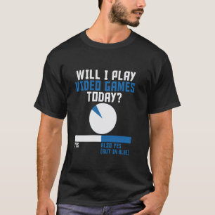 T-shirt Drôle Est-ce que je vais jouer aux jeux vidéo aujo