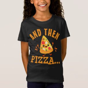 T-shirt drôle "Et puis pizza"