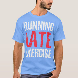 T-shirt drôle Exécution en retard Exercice définition cade
