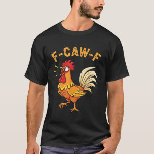 T-shirt Drôle F Caw F Poulet Coq