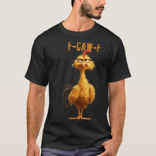 T-shirt Drôle F-caw-f poulet, Fcawf poulet