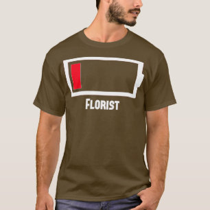 T-shirt Drôle Faible Batterie Profession Travail Floriste