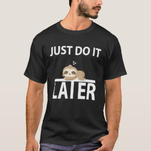 T-shirt Drôle Fais-le plus tard  Paresseux endormi Pour pa