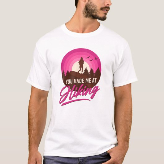 T-shirt Drôle Femme Hiker Rose Vous M'Avez Eu À Randonnée (Devant)