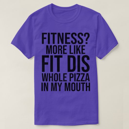 T-shirt Drôle Fitness Plus Comme Fit Dis Pizza Entière Dan (Design devant)