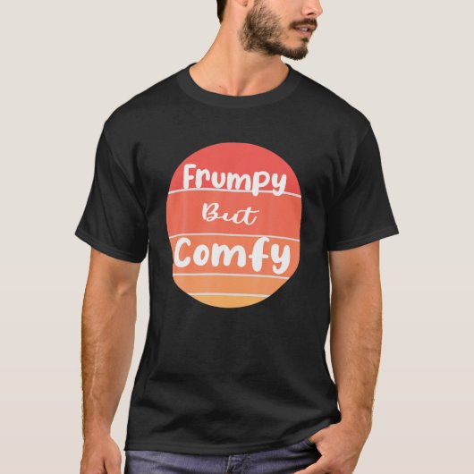 T-shirt Drôle Frumpy mais Commodé T Chemise (Devant)