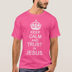 T-shirt Drôle Garder Calme Confiance En Jésus Chrétiens Di