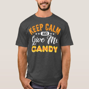 T-shirt Drôle Gardez le calme et donnez-moi Candy Hallowee