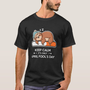 T-shirt Drôle Gardez votre calme C'est seulement le jour d