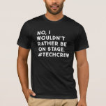 T-shirt Drôle gestionnaire de scène et devis de vie d'équi<br><div class="desc">Non, je ne voudrais pas être sur scène - un humour de théâtre amusant avec un design de typographie minimaliste moderne. Un cadeau d'appréciation parfait pour les gestionnaires de scène, les théières, les directeurs d'éclairage, le club de théâtre, le concepteur de costumes, le concepteur d'ensembles, introvertis, machinistes et plus encore....</div>