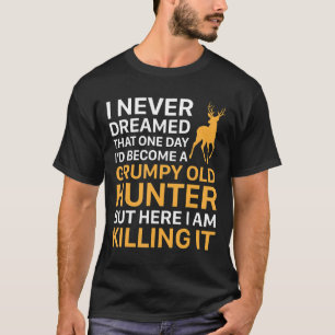 T-shirt Drôle Gifs De Chasse Pour Grumpy Vieux Chasseurs