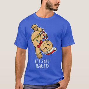 T-shirt Drôle Gingerbread Homme Danser Lets Se Faire Baked