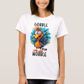 T-shirt Drôle Gobble jusqu'à ce que vous tournez (Devant)