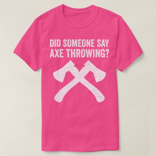 T-shirt Drôle Hatchet Throwing Axes Quelqu'un a dit Ax Th (Design devant)