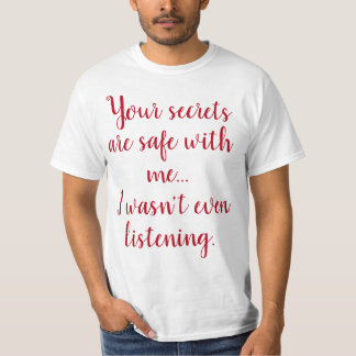 T-shirt Drôle humoristique dire : Vos secrets sont sûrs