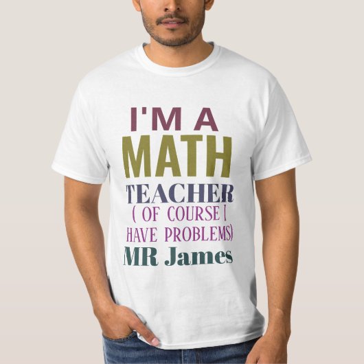 T-shirt Drôle Humour professeur de mathématiques Citation  (Devant)